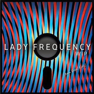 WIP by Lady Frequency Download