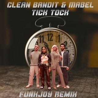 Tick Tock by Clean Bandit & Mabel Download