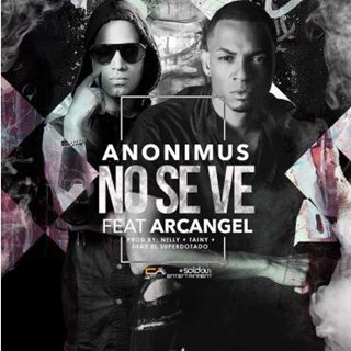 No Se Ve by Anonimus ft Arcangel Download