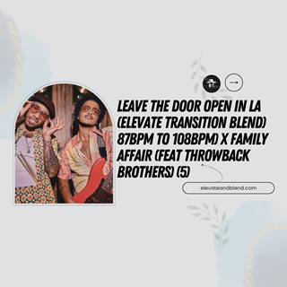 Leave The Door Open In La X Family Affair 87 To 108Bpm Transition Elevate Blebnd by Silk Sonic X Tupac X Mary J Download