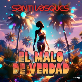 El Malo De Verdad by Santi Vasques Download