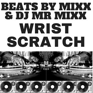 Wrist Scratch by Beats By Mixx Download