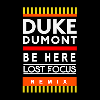 Be Here by Duke Dumont Download
