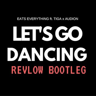 Lets Go Dancing by Eats Everything ft Tiga & Audion Download