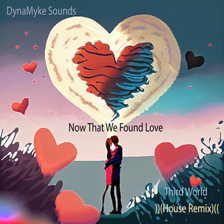 Now That We Found Love by Third World Download