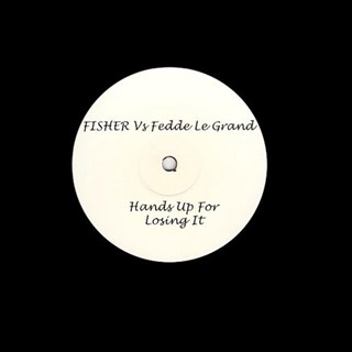 Hands Up For Losing It by Fisher vs Fedde Le Grand Download