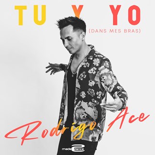 Tu Y Yo Dans Mes Bras by Rodrigo Ace Download