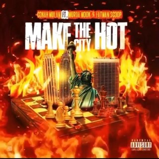 Make The City Hot by Cokah Mulan ft Murdamook & Fatman Scoop Download