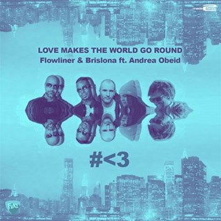 Love Makes The World Go Round by Flowliner & Brislona ft Andrea Obeid Download