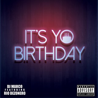 Its Yo Birthday by DJ Marco ft Rio Dezonero Download