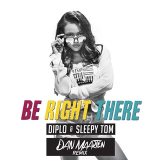 Be Right There by Diplo & Sleepy Tom Download