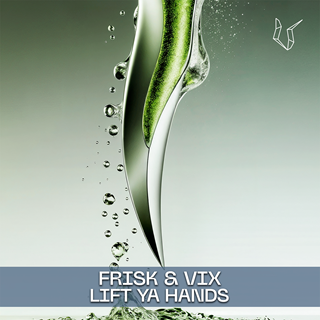Lift Ya Hands by Frisk & Vix Download