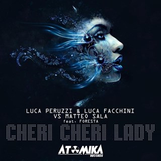 Cheri Cheri Lady by Luca Peruzzi & Luca Facchini vs Matteo Sala ft Foresta Download