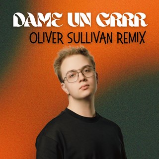 Dame Un Grrr by Oliver Sullivan Download