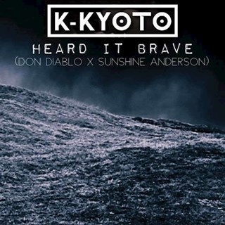 Heard It Brave by Don Diablo X Sunshine Anderson Download