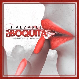 Esa Boquita by J Alvarez Download