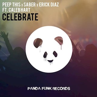 Celebrate by Peep This & Saber Erick Diaz ft Caleb Hart Download