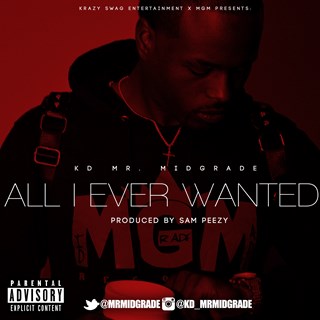 All I Ever Wanted by Kd Mr Midgrade Download