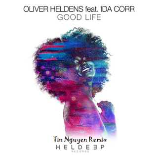 Good Life by Oliver Heldens ft Ida Corr Download
