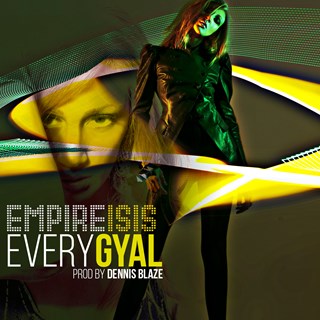 Every Gyal by Empire Isis Download