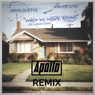 When We Were Young The Logical Song by David Guetta Kim Petras Download