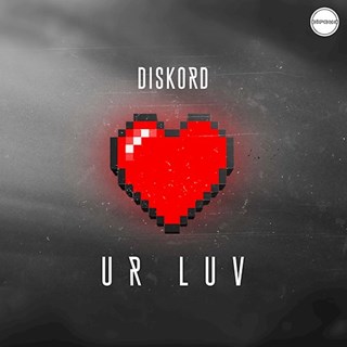 Ur Luv by Diskord Download