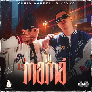 Tu Mamá by Chris Wandell X Kevvo Download