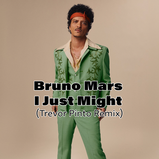 I Just Might by Bruno Mars, Trevor Pinto Download