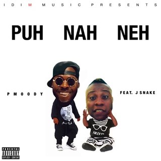 Puh Nah Neh by P Moody ft DJ Snake Download
