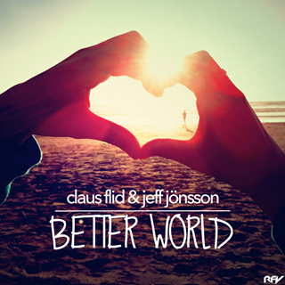 Better World by Claus Flid & Jeff Jönsson Download