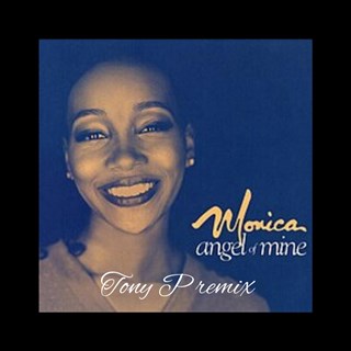 Angel Of Mine Tony P Remix by Monica Download