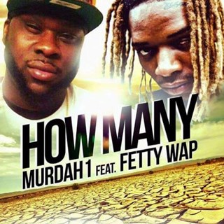 How Many by Murdah 1 ft Fetty Wap Download