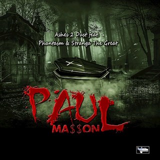 Ashes 2 Dust by Paul Masson ft Phantasm & Stranga The Great Download