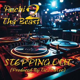 Stepping Out Main by Puchi 2 Tha Beast Download