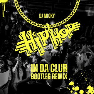 In Da Club（Bootleg Remix） by DJ Micky Download