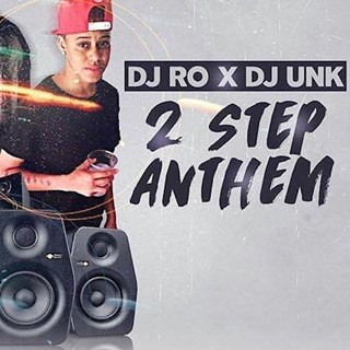 2 Step Anthem by DJ Ro ft DJ Unk Download