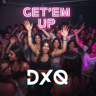Get Em Up by D X Q Download