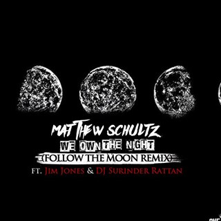 We Own The Night by Matthew Schultz ft Jim Jones & DJ Surinder Rattan Download
