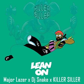 Lean On by Major Lazer X DJ Snake X Killer Siller Download