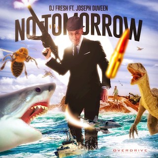 No Tomorrow by DJ Fresh ft Joseph Duveen Download