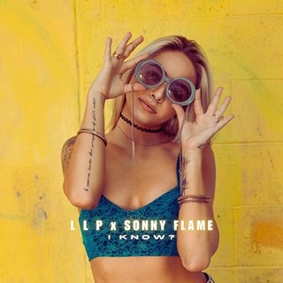 I Know ? by L L P X Sonny Flame Download