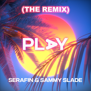 Play The Remix by Serafin, Sammy Slade Download