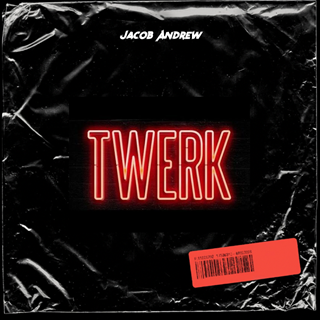 Twerk by Jacob Andrew Download