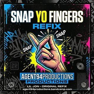 Snap Yo Fingers Agent94 Refix by Lil Jon Download