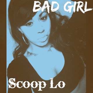 Bad Girl by Scoop Lo Download