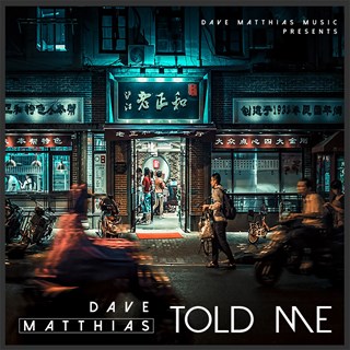Told Me by Dave Matthias Download