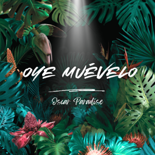 Oye Muevelo by Oscar Paradise Download