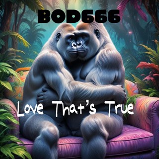Love That’S True by Bod666 Download