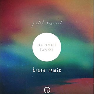 Sunset Lover by Petit Biscuit X Kruzo Download