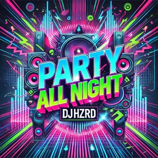 Party All Night by Djhzrd Download